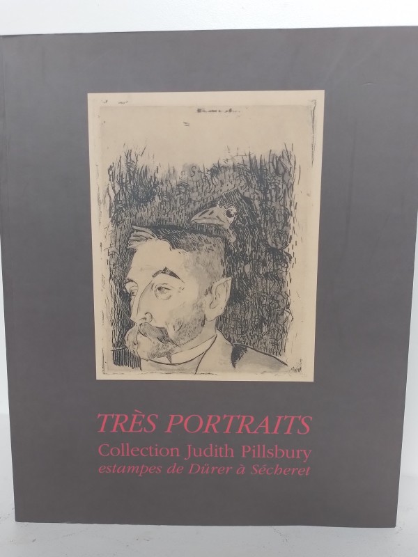 Catalogus Très portraits - Collection Judith Pillsbury - estampes de Dürer à Sécheret